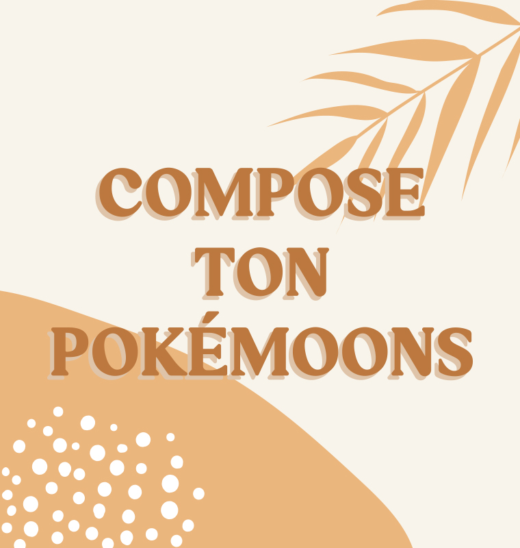 Compose ton Pokémoons